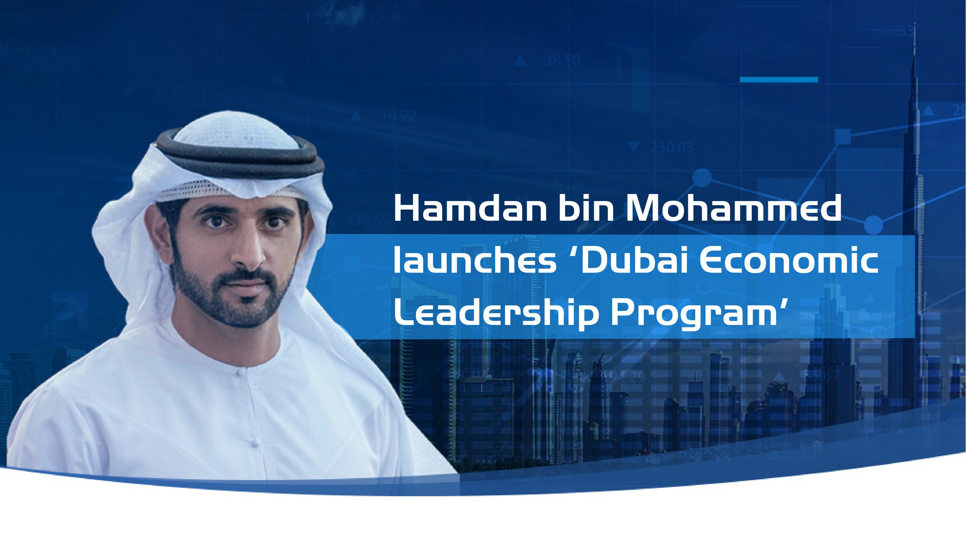 Hamdan Bin Mohammed Launches Dubai Economic Leadership Program To ...